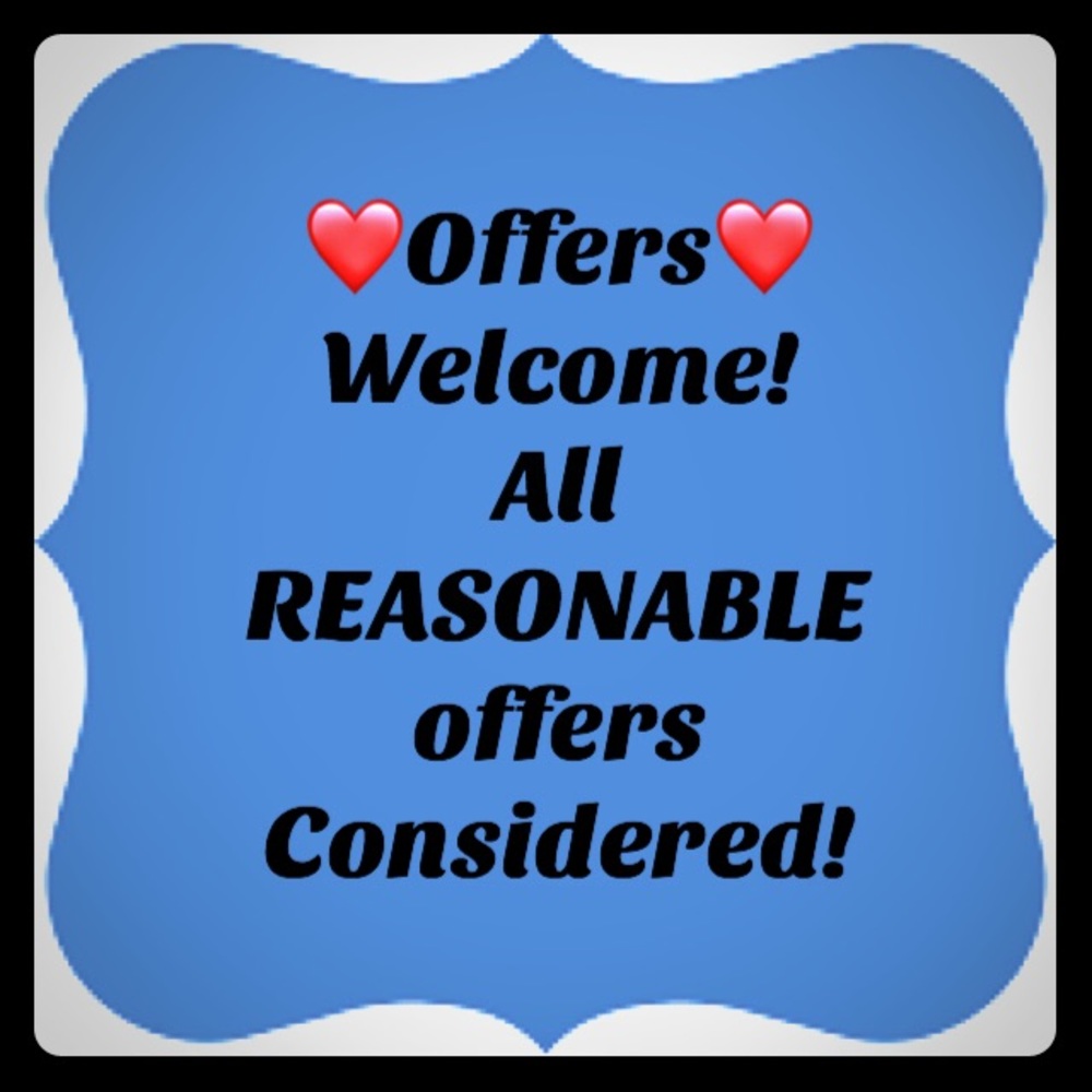 All offers considered, reasonable ones accepted